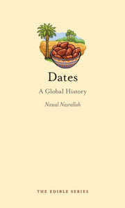 Dates A Global History By Nasrallah, Nawal
