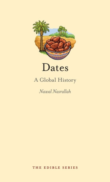 Dates A Global History By Nasrallah, Nawal