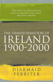 Transformation Of Ireland 1900-2000 By Ferriter, Diarmaid
