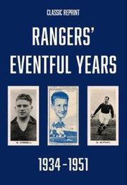 Rangers Eventful Years 34 To 51