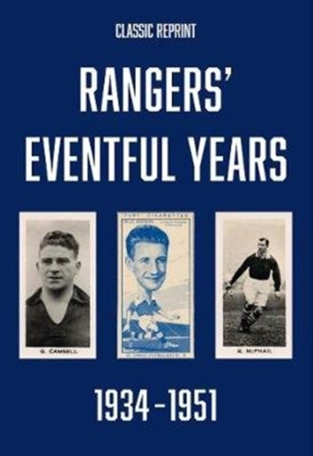 Rangers Eventful Years 34 To 51