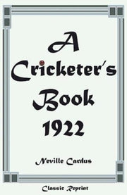 Classic Reprint A Cricketers Book 1922