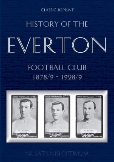 Classic Reprint History Of The Everton F By Keates, Thomas