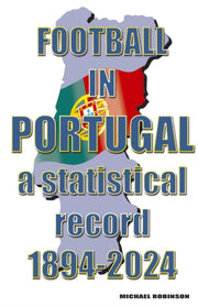 Football In Portugal 1894-2025 By Robinson, Michael