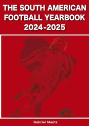 South American Football Yearbook 2024202 By Mantz, Gabriel