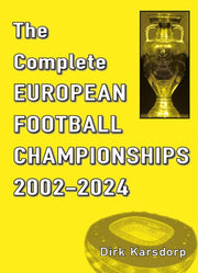 Complete European Football Championships By Karsdorp, Dirk