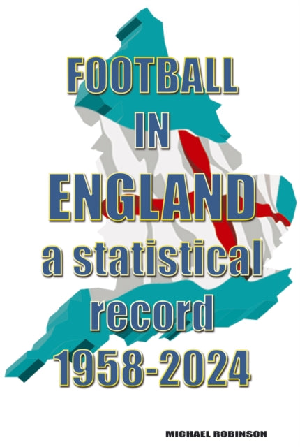 Football In England 1958-2024 By Robinson, Michael