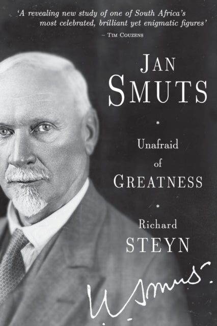 Jan Smuts - Unafraid Of Greatness