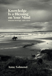 Knowledge Is A Blessing On Your Mind By Anne Salmond