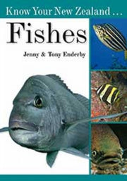 Know Your New Zealand Fishes By Tony   Jenny Enderby