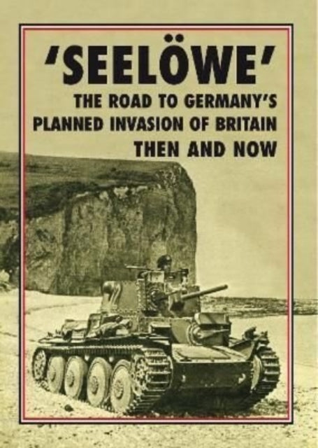 Seelowe Road To Germany's Planned Invasi