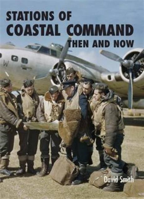 Stations Of Coastal Command Then & Now