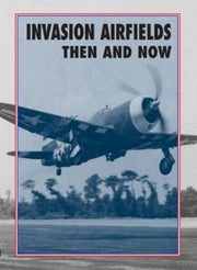 Invasion Airfields Then And Now