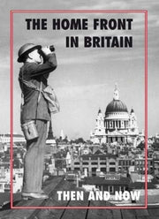 Home Front In Britain Then And Now