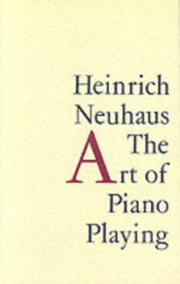 Art Of Piano Playing By Neuhaus, Heinrich