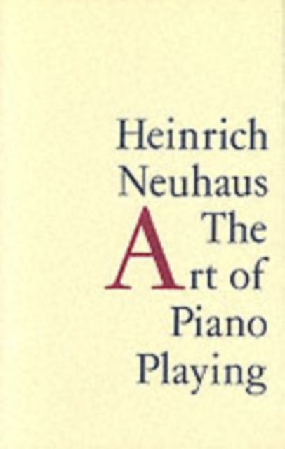 Art Of Piano Playing By Neuhaus, Heinrich