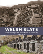 Welsh Slate Archaeology & History Of An