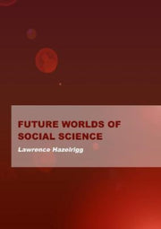 Future Worlds Of Social Science