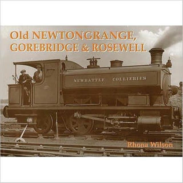 Old Newtongrange Gorebridge & Rosewell