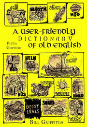 User-frendly Dictionary Of Old English By Griffiths, Bill