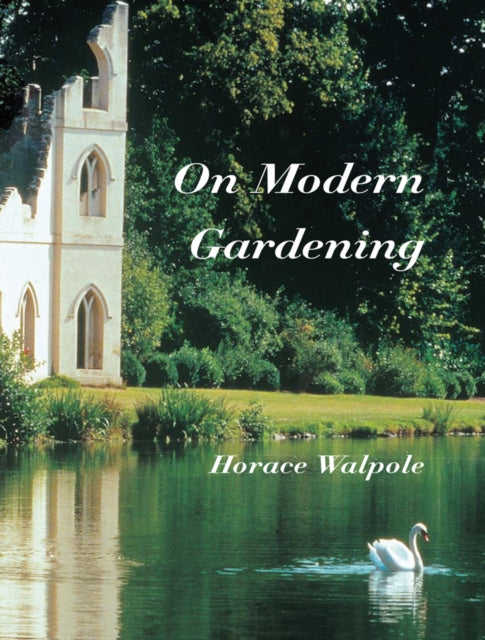 On Modern Gardening By Walpole, Horace