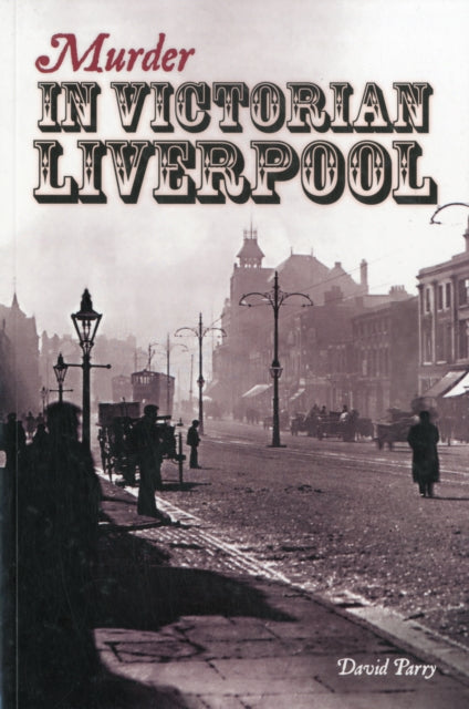 Murder In Victorian Liverpool