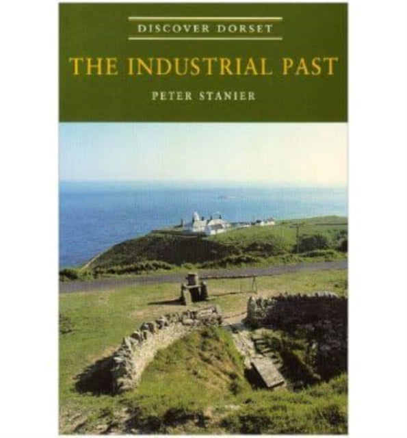 Industrial Past Discover Dorset
