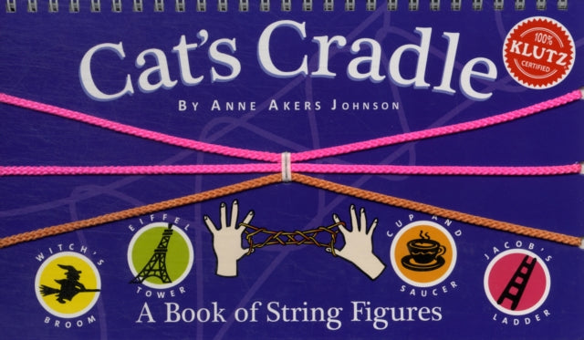 Cats Cradle A Book Of String Figures