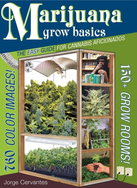 Marijuana Grow Basics By Cervantes, Jorge