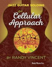 Jazz Guitar Soloing: Cellular Approach