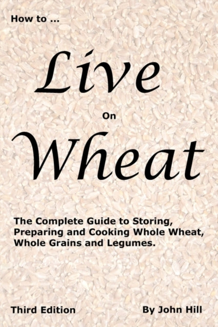 How To Live On Wheat