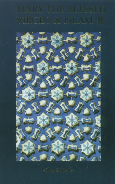 Mary The Blessed Virgin Of Islam