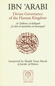 Divine Governance Of The Human Kingdom By Ibn Al-'arabi,muhyi