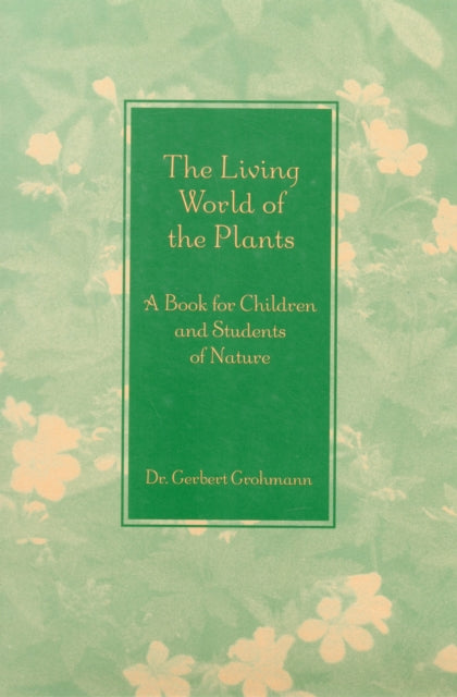 Living World Of The Plants By Grohmann, Gerbert