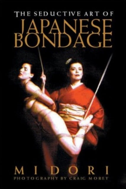 Seductive Art Of Japanese Bondage By Midori, C M