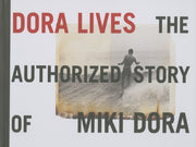 Dora Lives The Authorized Story Of