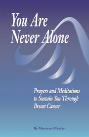 You Are Never Alone