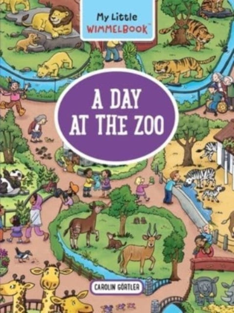 My Little Wimmelbook A Day At The Zoo