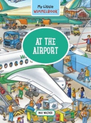 My Little Wimmelbook At The Airport By Walther, Max