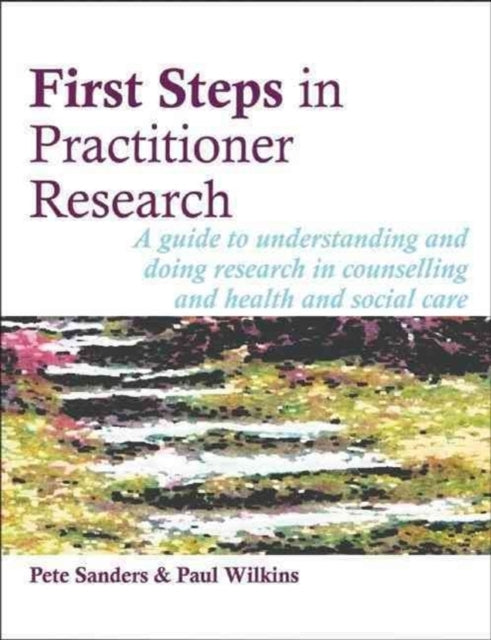 First Steps In Practitioner Research A G