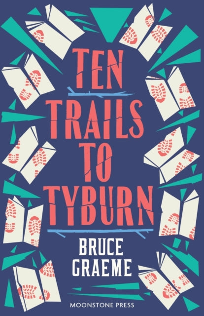 Ten Trails To Tyburn