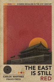 The East Is Still Red - Chinese Socialis By Martinez, Carlos