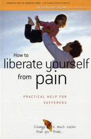 How To Liberate Yourself From Pain