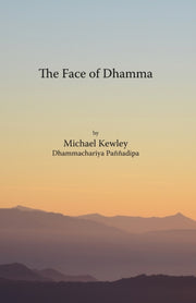 The Face Of Dhamma By Kewley, Michael