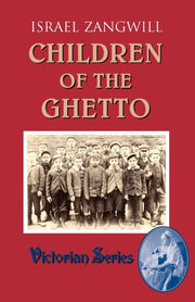 Children Of The Ghetto By Zangwill, Israel