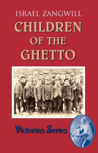 Children Of The Ghetto By Zangwill, Israel