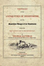 Vestiges Of The Antiquities Of Derbyshir By Bateman, Thomas