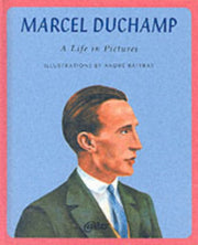 Marcel Duchamp A Life In Pictures