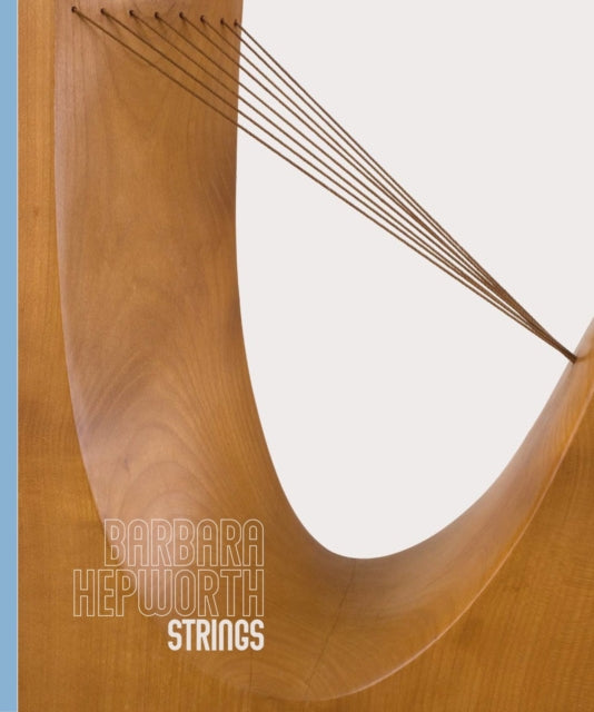 Barbara Hepworth Strings