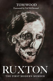 Ruxton The First Modern Murder